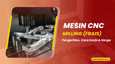 apa itu cnc milling manufacturer|cara cnc milling.